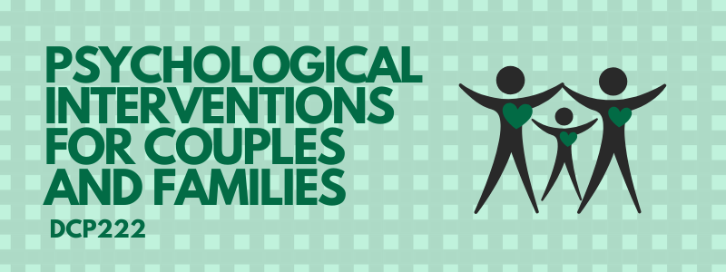 DCP222-201<span class="highlight">9</span>-20-SEM2 DCP222 | Psychological Interventions for Couples and Families | 201<span class="highlight">9</span>-20 SEM2
