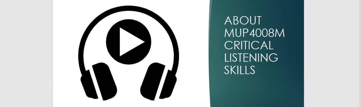 MUP400<span class="highlight">8</span>M-2020-21 MUP400<span class="highlight">8</span>M | Critical Listening Skills | 2020-21