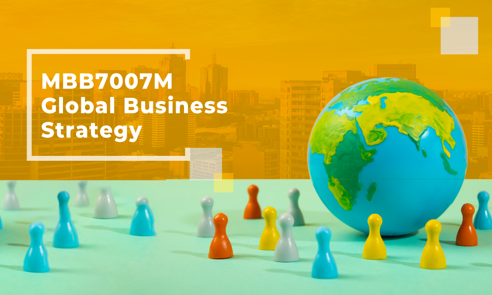 MBB7007M-2023-24-T2-LIN0<span class="highlight">9</span> MBB7007M | Global Business Strategy | 2023-24 T2 (Group LIN0<span class="highlight">9</span>)