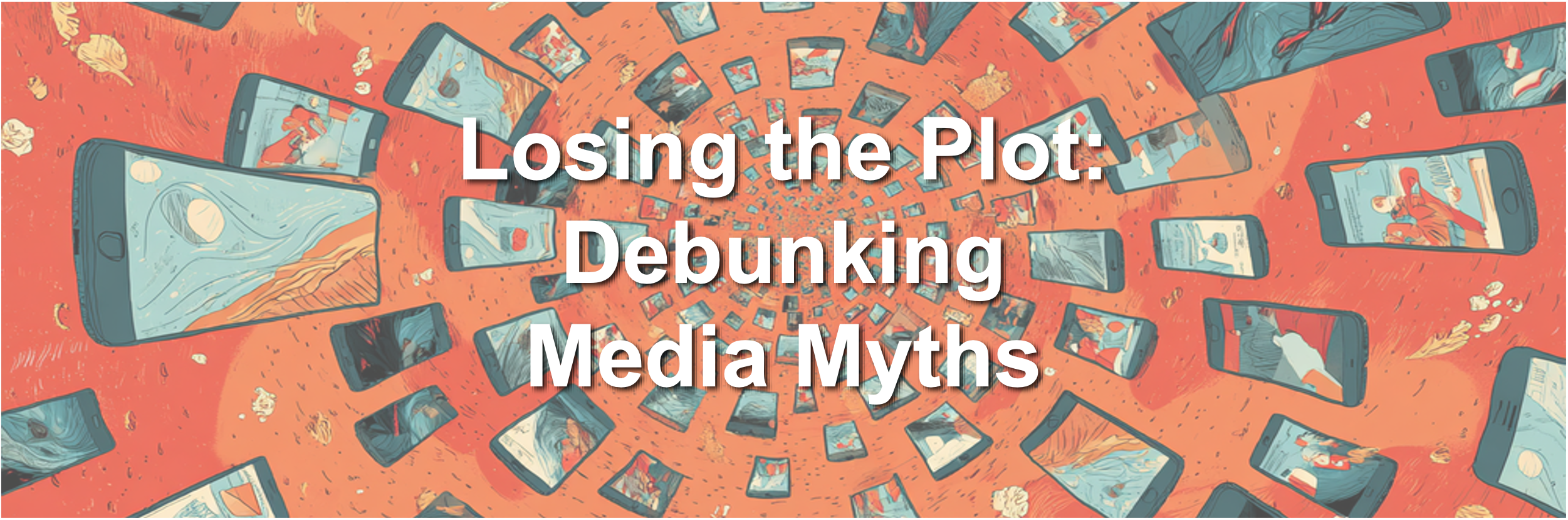CRI4009M | Losing the Plot: Debunking Media Myths | 2025-26 SEM2 (Group A)
