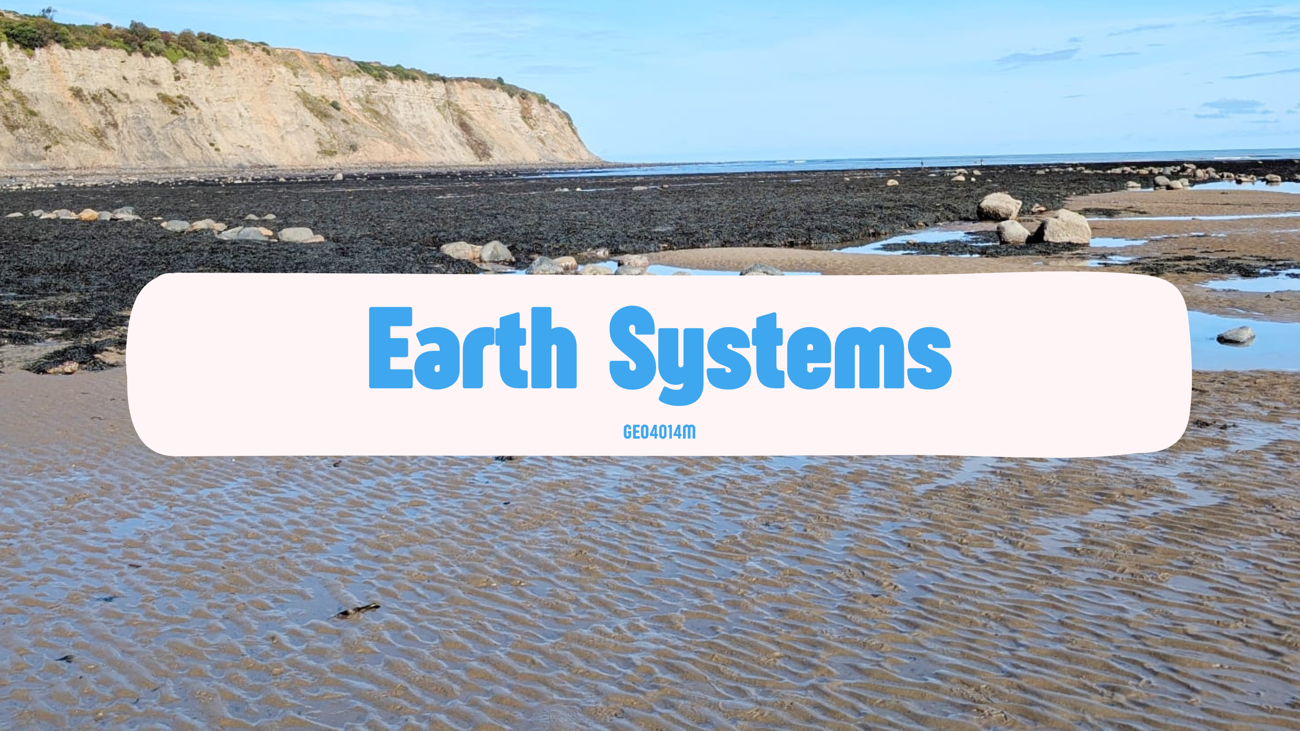 GEO4014M | Earth Systems | 2025-26 SEM1 (Group A)