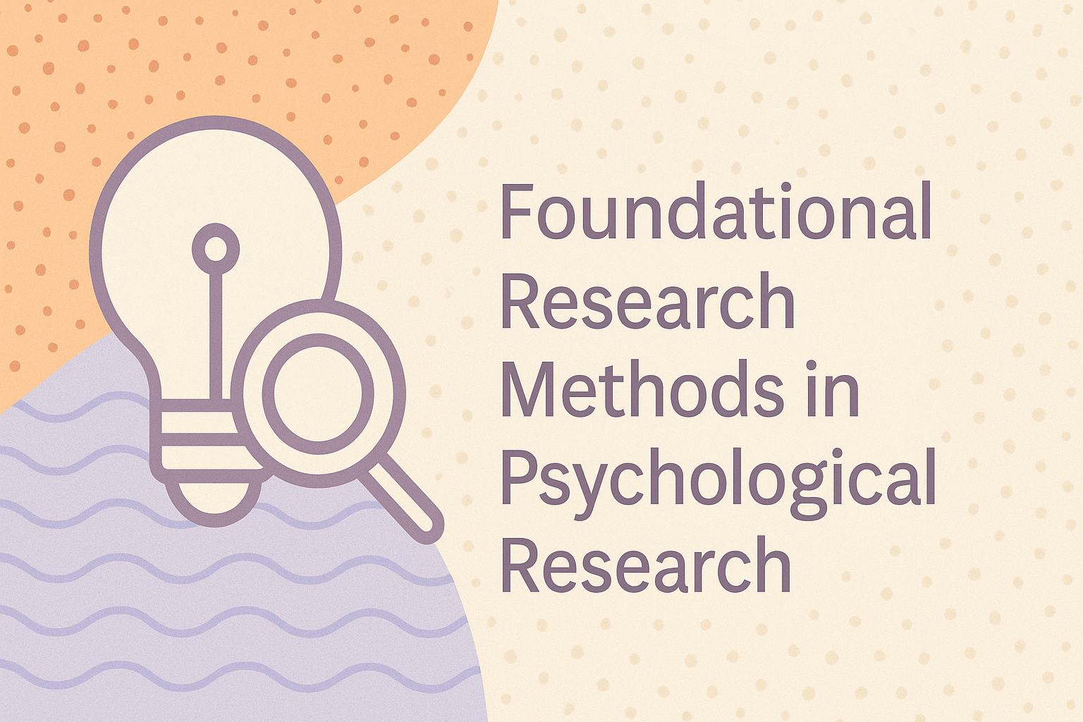 EDR7004M | Foundational Research Methods in Psychological Research | 2025-26 SEM1 (Group A)