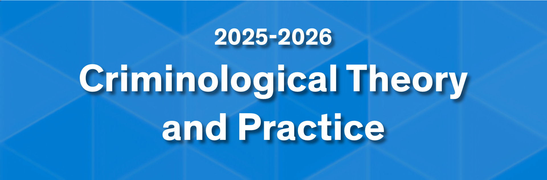 SSC7005M | Criminological Theory and Practice | 2025-26 SEM1 (Group A)